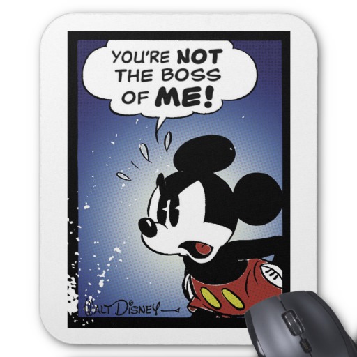 mickey_friends_mickey_youre_not_the_boss_of_me_mouse_pad-rf6da94e0ddce49119b17b29d23917b79_x74vk_8byvr_512
